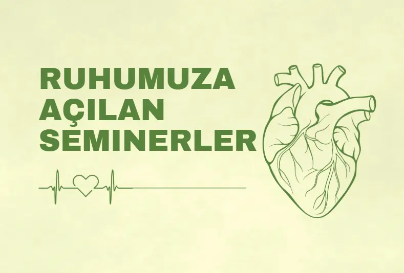 Ruhumuza Açılan Seminerler